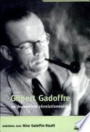 Gilbert Gadoffre, un humaniste révolutionnaire