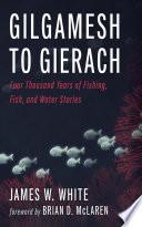 Gilgamesh to Gierach