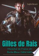 Gilles de Rais : Maréchal de France dit Barbe-Bleue (1404-1440)