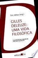 Gilles Deleuze: uma vida filosófica