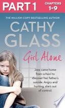 Girl Alone: Part 1 of 3: Joss came home from school to discover her father’s suicide. Angry and hurting, she’s out of control.
