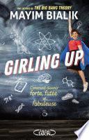 Girling up - Comment être forte, futée et fabuleuse