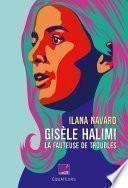 Gisèle Halimi la fauteuse de troubles