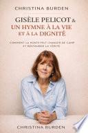Gisèle Pelicot & Un Hymne À La Vie Et À La Dignité