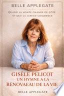 Gisèle Pelicot & Un Hymne Au Renouveau De La Vie