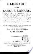 Glossaire de la langue romane ... contenant l'étymologie et la signification des mots usités dans les XI, XII, XIII, XIV, XV et XVIe siècle