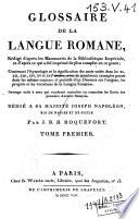 Glossaire de la langue romane, rédigé d'après les manuscrits de la bibliothèque impériale et d'après ce qui a été imprimé de plus complet dans ce genre