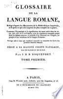 Glossaire de la langue Romane, rédigé d'après les manuscrits de la Bibliothèque Impériale, et d'après ce qui a été imprimé de plus complet en ce genre