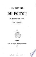 Glossaire du Poitou, de la Saintonge et de l'Aunis. [With]