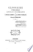 Glossaire étymologique anglo-normand, ou, L'anglais ramené à la française
