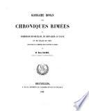 Glossaire roman des chroniques rimées de Godefroid de Bouillon, du Chevalier au Cygne et de Gilles de Chin