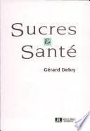 Glucides à saveur sucrée, édulcorants et santé