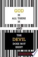 God Is All There Is and the Devil Does Not Exist