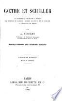 Goethe et Schiller. La litterature allemande a Weimar, la jeunesse de Schiller, l'union de Goethe et de Schiller, la vieillesse de Goethe. 2. ed. rev. et corr