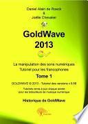 GoldWave 2013 Tome 1