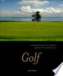 Golf - Les plus beaux parcours du Québec/Quebec's Finest Golf Courses