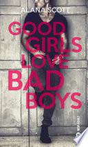 Good Girls Love Bad Boys - Tome 1