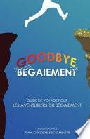 Goodbye Begaiement !