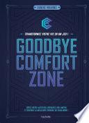 Goodbye comfort zone