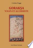 Goraksa - Yogin et alchimiste