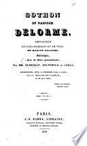 Gothon du Passage Delorme, imitation en cinq endroits et en vers, de Marion Delorme [of Victor Hugo], burlesque ... Par Dumersan, Brunswick [pseud., i.e. L. Lhérie] et Céran [pseud., i.e. J. L. Vidal], etc