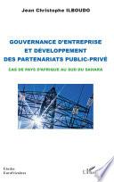 Gouvernance d'entreprise et développement des partenariats public-privé