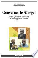 Gouverner le Sénégal - Entre ajustement structurel et développement durable