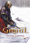 Graal (Tome 2) - La neige et le sang