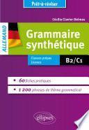 Grammaire allemande. Grammaire synthétique de l’allemand en 60 fiches pratiques et 1200 phrases de thème grammatical avec exercices corrigés [B2-C1]
