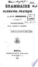 Grammaire allemande pratique ... Nouvelle édition ... augmentée