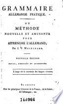 Grammaire allemande pratique, ou, Méthode nouvelle et amusante pour apprendre l'allemand