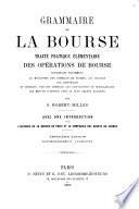 Grammaire de la bourse traité pratique élementaire des opérations de bourse