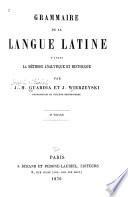 Grammaire de la langue latine d'après la méthode analytique et historique