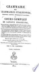 Grammaire des grammaires italiennes, élémentaire, raisonnée, méthodique et analytique, ou Cours complet de langue italienne