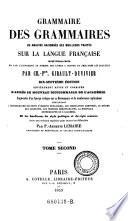 Grammaire des grammaires ou analyse raisonnee des meilleurs traites sur la langue francaise