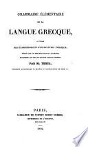 Grammaire élementaire de la lange grecque ... rédigée sur les meilleurs travaux allemands, notamment sur ceux du docteur R. Kuehner
