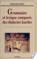 Grammaire et lexique comparés des dialectes kurdes