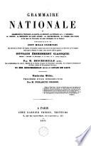 Grammaire nationale, ou Grammaire de Voltaire, de Racine, de Bossuet, de Fénelon, de J.-J. Rousseau, de Buffon, de Bernardin de Saint-Pierre, de Chateaubriand, de Casimir Delavigne et de tous les écrivains les plus distingués de la France ...