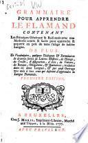 Grammaire pour apprendre le Flamand, contenant les Principes généraux et raisonnés avec une méthode courte et facille pour apprendre et acquérir en peu de tems l'usage de laditte langue