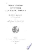 Grammaires et vocabulaires roucouyenne, arrouague, piapoco et d'autres langues de la région des Guyanes