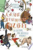 Grand Appartement Bizarre - Tome 3 : Au secours, une nouvelle voisine ! - collection OZ