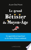 Grand Bêtisier du Moyen âge