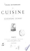 Grand dictionnaire de Cuisine par Alexandre Dumas