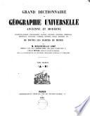 Grand dictionnaire de géographie universelle ancienne et moderne ou description physique, ethnographique, politique, historique, statistique, commerciale, industrielle, scientifique, littéraire, artistique, morale, religieuse, etc., de toutes les parties du monde