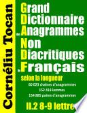 Grand Dictionnaire des Anagrammes Non Diacritiques du Français selon la longueur. II.2 8-9 lettres