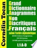 Grand Dictionnaire des Anagrammes Non Diacritiques du Français selon l’ordre alphabétique. I.1 A-D