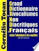 Grand Dictionnaire des Bivocalismes Non Diacritiques du Français selon l'abondance des voyelles