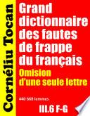 Grand dictionnaire des fautes de frappe du français. Omission d’une seule lettre – III.6 F-G