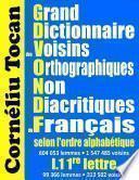 Grand Dictionnaire des Voisins Orthographiques Non Diacritiques du Français selon l’ordre alphabétique. I.1 1re lettre