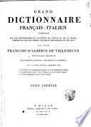 Grand dictionnaire francais-italien compose sur les dictionnaires de l'Academie de France et de la Crusca, enrichi de tous les termes tecniques des sciences et des arts par l'abbe Francois d'Alberti de Villeneuve